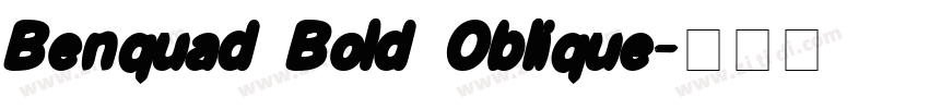Benquad Bold Oblique字体转换